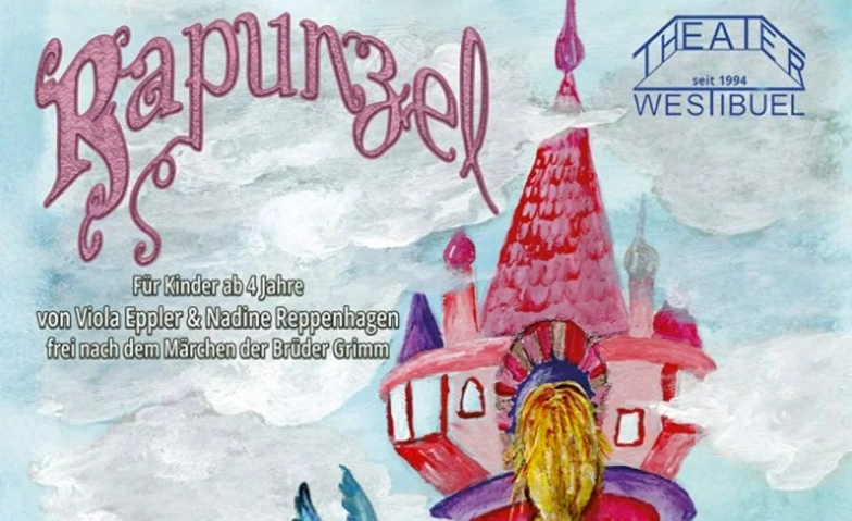 Infoplakat zur Veranstaltung RAPUNZEL vom Theater Westibuel, Rapunzel vor dem Turm